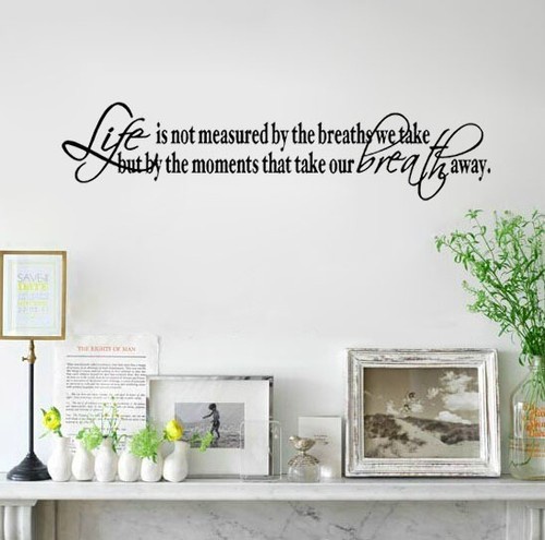 LIFE IS NOT MEASURED BY THE BREATHS WE TAKE Wall stickers home art decor