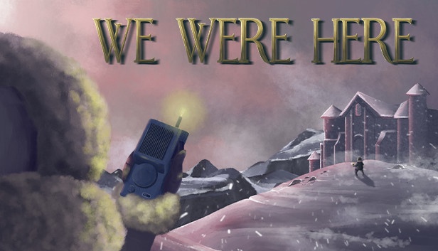 We Were Here - First Person Coop Puzzle Solving Adventure